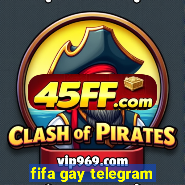 fifa gay telegram
